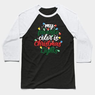 My favorite color is Christmas lights Baseball T-Shirt